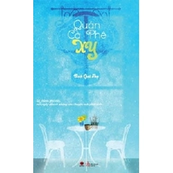 Quán Cà Phê XY - Bình Quả Thụ, Tử Phong ASB.PO Oreka Blogmeo 230225