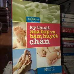 Kỹ thuật xoa bóp và bấm huyệt chân - Đông A