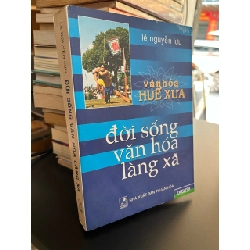 Văn hoá xứ Huế đời sống văn hoá làng xã - Lê Nguyễn Lưu