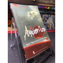 Sách hay - Aquarius hay là chuyện dân gian ở thời đại chúng ta 2011 mới 70% ố bẩn nhẹ Đức Hoàng 0906 SÁCH VĂN HỌC DSCPK0041302508 229027
