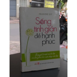 Sống tinh giản để hạnh phúc - Francine Jay 335589