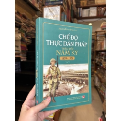 Chế độ thực dân Pháp trên đất Nam kỳ 1859-1954 - Nguyễn Đình Tư (lẻ tập)