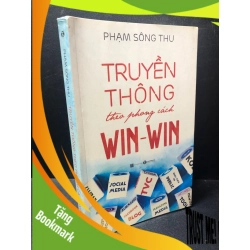 (TẶNG BOOKMARK) Truyền thông theo phong cách Win - Win Phạm Sông Thu 2018 mới 70% bẩn bìa, ố nhẹ RBK1111