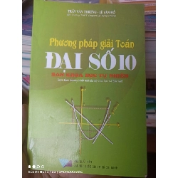 (Sách cũ SCGR) Phương Pháp Giải Toán Đại Số 10 (Ban Khoa Học Tự Nhiên) - Trần Văn Thương, Lê Văn Đỗ 2007 VAVO-AK3ST1 Blogmeo090426