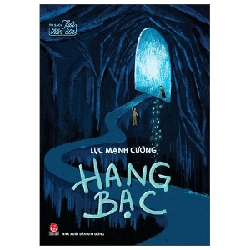 Tủ Sách Tuổi Thần Tiên - Hang Bạc - Lục Mạnh Cường (Mới 100%) Truyện thiếu nhi, NXB Kim Đồng - SÁCH ĐẠI HỌC