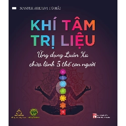 Khí tâm trị liệu - Ứng dụng luân xa chữa lành 5 thể con người (TB-2024) - Master Sridevi Tố Hải