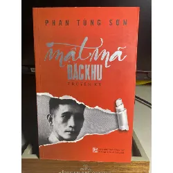 Mật Mã Đặc Khu (truyện ký)- Phan Tùng Sơn- NXB Tổng Hợp Tp HCM 2017-Sách lưu kho còn mới STB1575 Blogmeo 27525