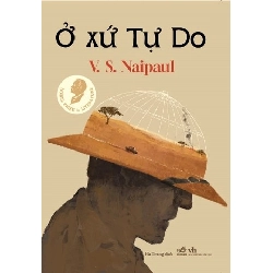 Ở Xứ Tự Do - Nhã Nam V. S. Naipaul VĂN HỌC Blogmeo 27525