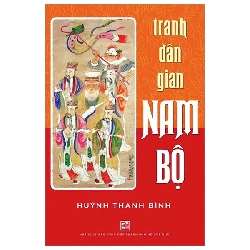Tranh dân gian Nam Bộ - Huỳnh Thanh Bình - 2024 Rebooks.vn