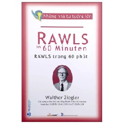 Những Nhà Tư Tưởng Lớn - Rawls Trong 60 Phút - Walther Ziegler