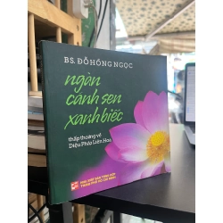 Ngàn cánh sen xanh biếc - BS. Đỗ Hồng Ngọc