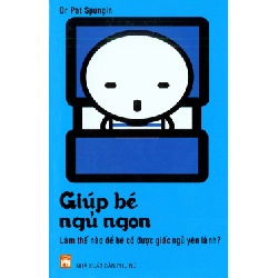Giúp Bé Ngủ Ngon - Làm Thế Nào Để Bé Có Được Giấc Ngủ Yên Lành? - Dr. Pat Spungin ASB.PO Oreka Blogmeo 230225