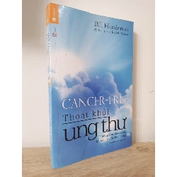 [Phiên Chợ Sách Cũ] Thoát Khỏi Ung Thư (2016) - Bill Handerson, BS. Carlos M. Garcia S2107