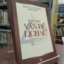 NHỮNG VẤN ĐỀ LỊCH SỬ TUYỂN TẬP 1977 - 2017