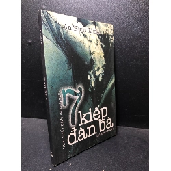 7 Kiếp đàn bà 2006 An Bình Minh mới 85% (văn học , truyện ngắn) HCM2912