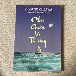 Thực dưỡng Ohsawa - Chơi giữa vô thường - mới 80%