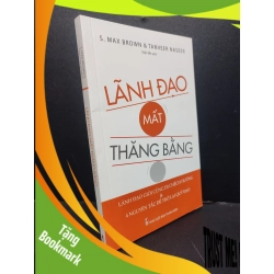 (TẶNG BOOKMARK) Lãnh đạo mất thăng bằng mới 90% bẩn nhẹ cong trang nhẹ 2020 RBK1906 S. Max Brown & Tanveer Naseer SÁCH QUẢN TRỊ
