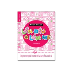 Lần đầu làm mẹ: Tổng hợp những kiến thức mới nhất về mang thai và sinh nở - Masato Takeuchi Vanvosach