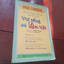 Dale Carnegie - VUI SỐNG và LÀM VIỆC