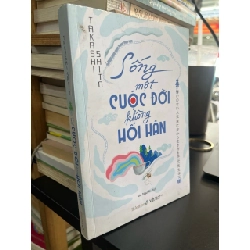 Sống một cuộc đời không hối hận - Takashi Saito