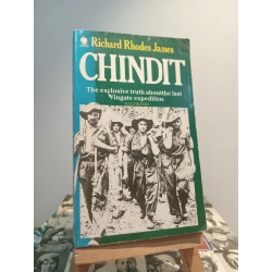 Chindit: The explosive truth about the last Wingate expedition - Richard Rhodes James