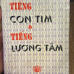 TIẾNG CON TIM VÀ TIẾNG LƯƠNG TÂM  - HOÀNG XUÂN VIỆT (Có chữ ký Tác Giả) 