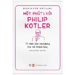 Một Phút Với Philip Kotler - Nishimura Katsumi