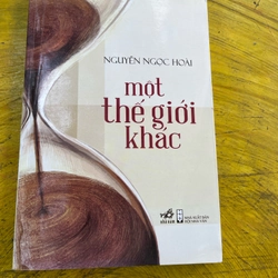 MỘT THẾ GIỚI KHÁC- NGUYỄN NGỌC HOÀI