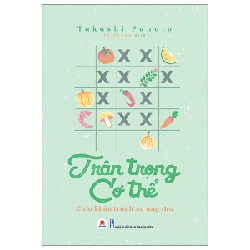 Trân Trọng Cơ Thể - Chìa Khóa Tránh Xa Ung Thư - Takashi Funato (Mới 100%) Sách y học hiện đại, Huy Hoàng - SÁCH ĐẠI HỌC
