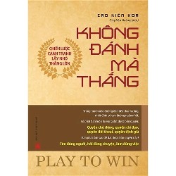 Không đánh mà thắng - Chiến lược cạnh tranh lấy nhỏ thắng lớn Mới 100% HCM.PO 2017 154455