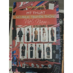 (Sách cũ SCGR) Mỹ thuật nữ phục truyền thống Việt Nam - 2011 - 266 trang Lịch sử Việt Nam ANTQ2702 Blogmeo090426