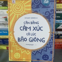 Cân bằng cảm xúc cả lúc bão giông