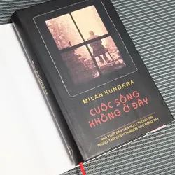 Cuộc sống không ở đây (Milan Kundera) 734653
