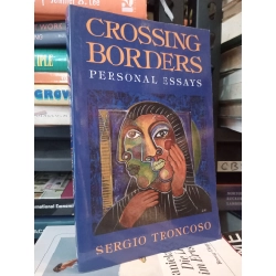 Crossing Borders Personal Essays - Sergio Troncoso