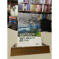 BIÊN NIÊN SỬ SINGAPORE VỀ QUY HOẠCH ĐÔ THỊ-Tác giả HENG CHYE KIANG - YEO SU-JA— mới 98% STB532