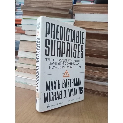Predictable surprises - M. H. Bazerman, M. D. Watkins
