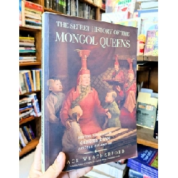 MONGOL QUEENS: How the Daughters of Genghis Khan Rescued his Empire - Jack Weatherford 183494