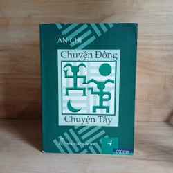 Chuyện Đông Chuyện Tây (Tập 4) - An Chi