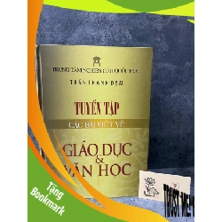 (TẶNG BOOKMARK) Tuyển tập các bài viết về giáo dục và văn học- Trần Thanh Đạm (bìa cứng) Sách văn học RBK0302