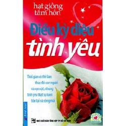 Hạt Giống Tâm Hồn - Điều Kì Diệu Tình Yêu (Mới 100%) Nghệ thuật sống, First News - SÁCH ĐẠI HỌC