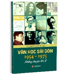 Văn học Sài Gòn 1954-1975 Những chuyện bên lề (TB2023) mới 100% Lê Văn Nghĩa 2023 HCM.PO