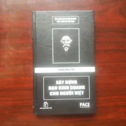 [Sách Doanh Nhân Việt] Lương Văn Can - Xây Dựng Đạo Kinh Doanh Cho Người Việt