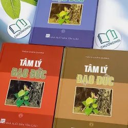 [MIỄN PHÍ BỌC SÁCH] Tâm Lý Đạo Đức (Bộ 3 tập)  - Thích Chân Quang 750730