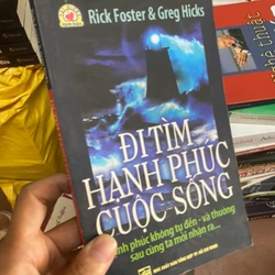 Sách Đi tìm hạnh phúc cuộc sống - Rick Foster & Greg Hicks