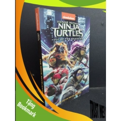 (TẶNG BOOKMARK) Teenage Mutant ninja turtles out of the shadows The movie Novelization mới 90% bẩn bìa, ố vàng, highlight, note RBK1001 Josh Appelbaum André Nemec NGOẠI VĂN