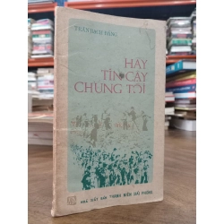 Hãy tin cậy chúng tôi - Trần Bạch Đằng