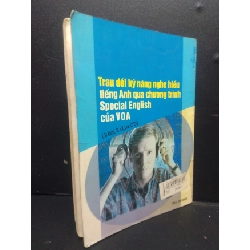 Trau dồi kỹ năng nghe hiểu tiếng Anh qua chương trình Special English của VOA mới 70% ố bẩn 2006 HCM2105 SÁCH HỌC NGOẠI NGỮ 914323