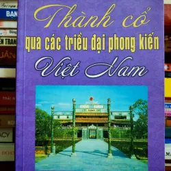 Thành cổ qua các triều đại phong kiến Việt Nam