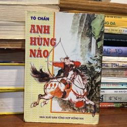 ANH HÙNG NÁO - TÔ CHẨN (XB 2001)