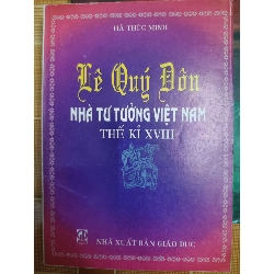 Lê Quý Đôn nhà tư tưởng Việt Nam TK XVIII - 1998 - 151 trang (Lịch sử Việt Nam) ANTQ1304